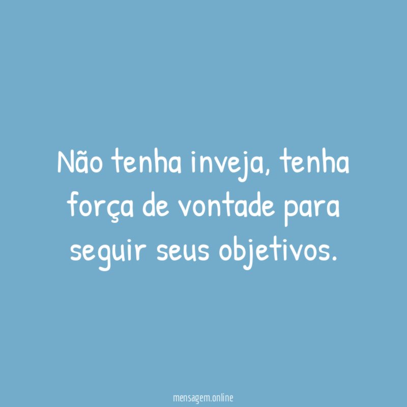 Não tenha inveja