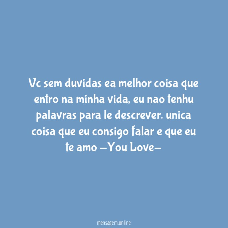 vc sem duvidas ea melhor coisa que entro na minha vida