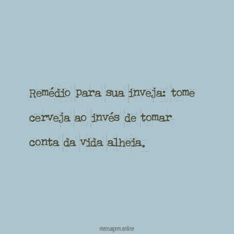 Remédio para sua inveja