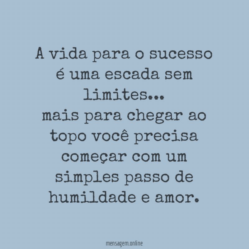 A vida para o sucesso é uma escada sem limites
