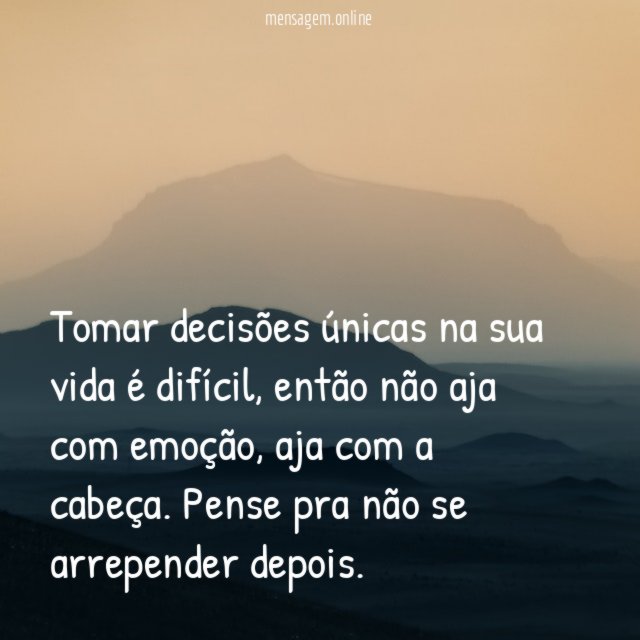 Tomar decisões únicas na sua vida é difícil