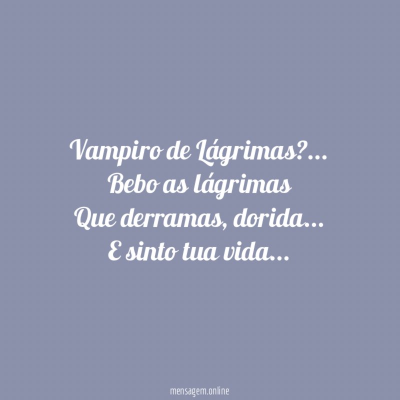 Vampiro de Lágrimas?…