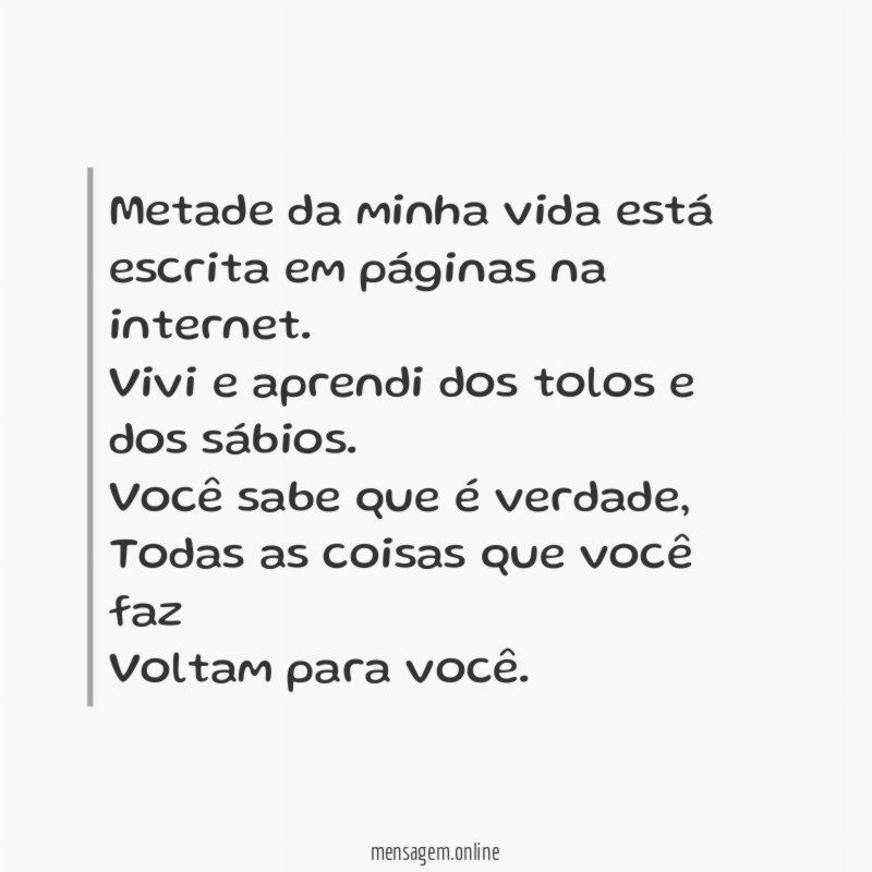 Metade da minha vida está escrita em páginas na internet
