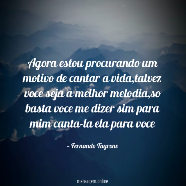 Agora estou procurando um motivo de cantar a vida