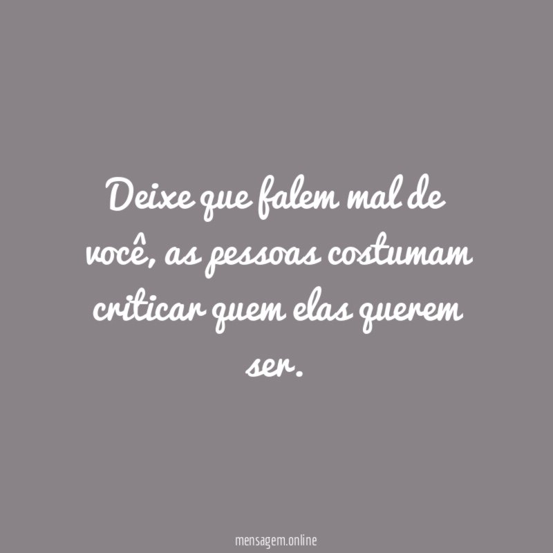 Deixe que falem mal de você