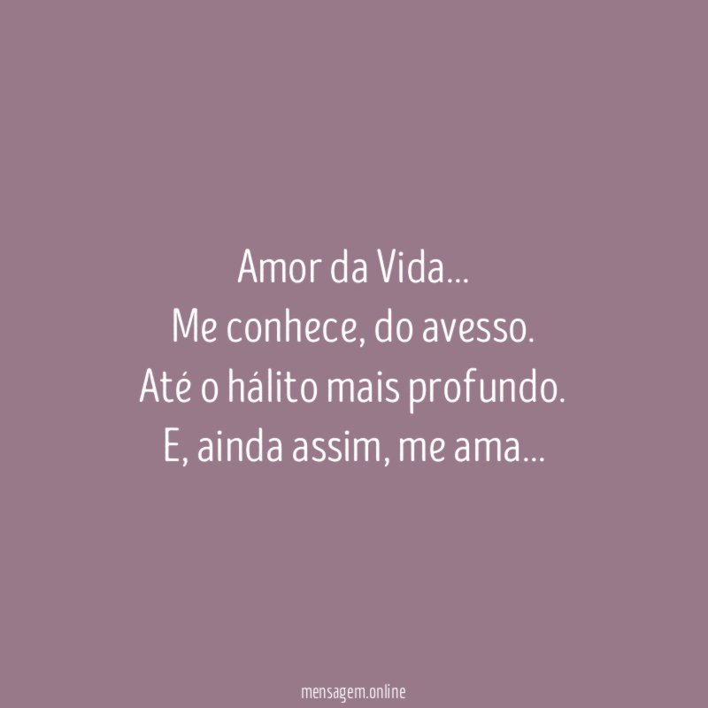 Amor da Vida…
