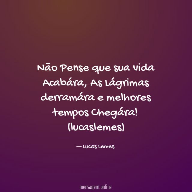 Não Pense que sua vida Acabára