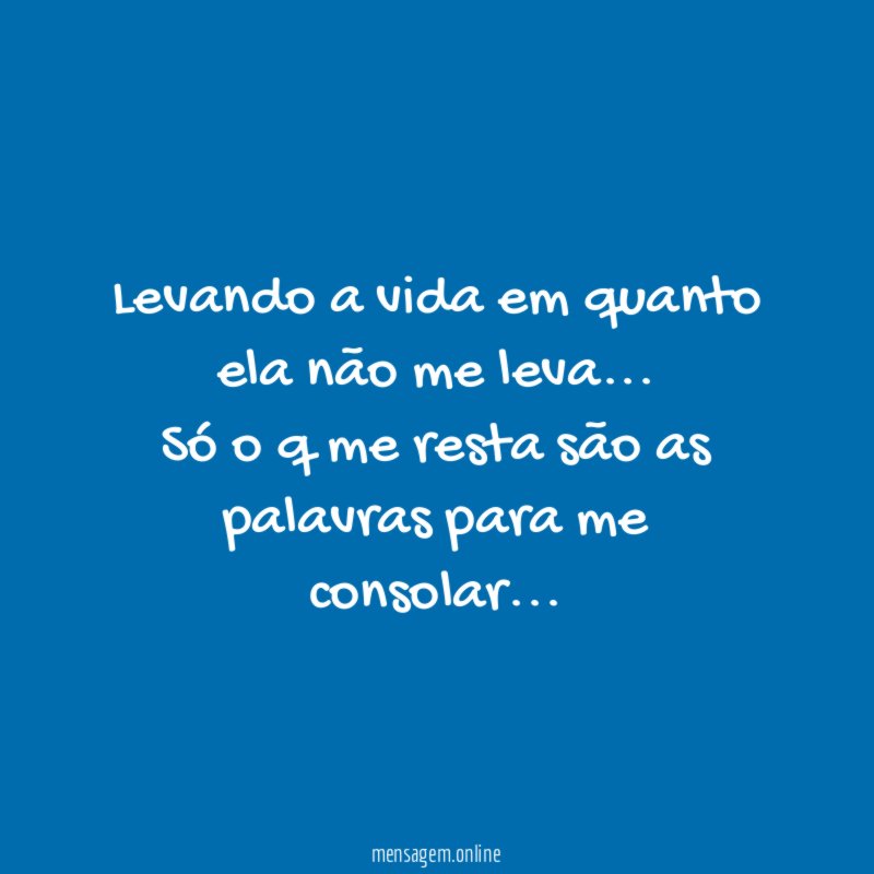 Levando a vida em quanto ela não me leva…