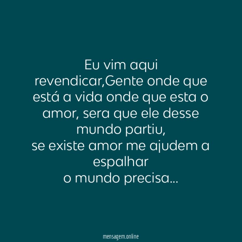 Eu vim aqui revendicar