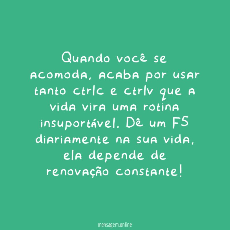Quando você se acomoda