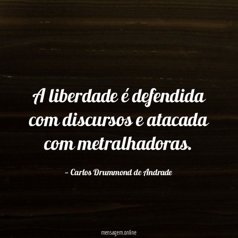 A liberdade é defendida com discursos e atacada com metralhadoras