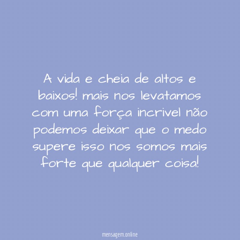 A vida e cheia de altos e baixos