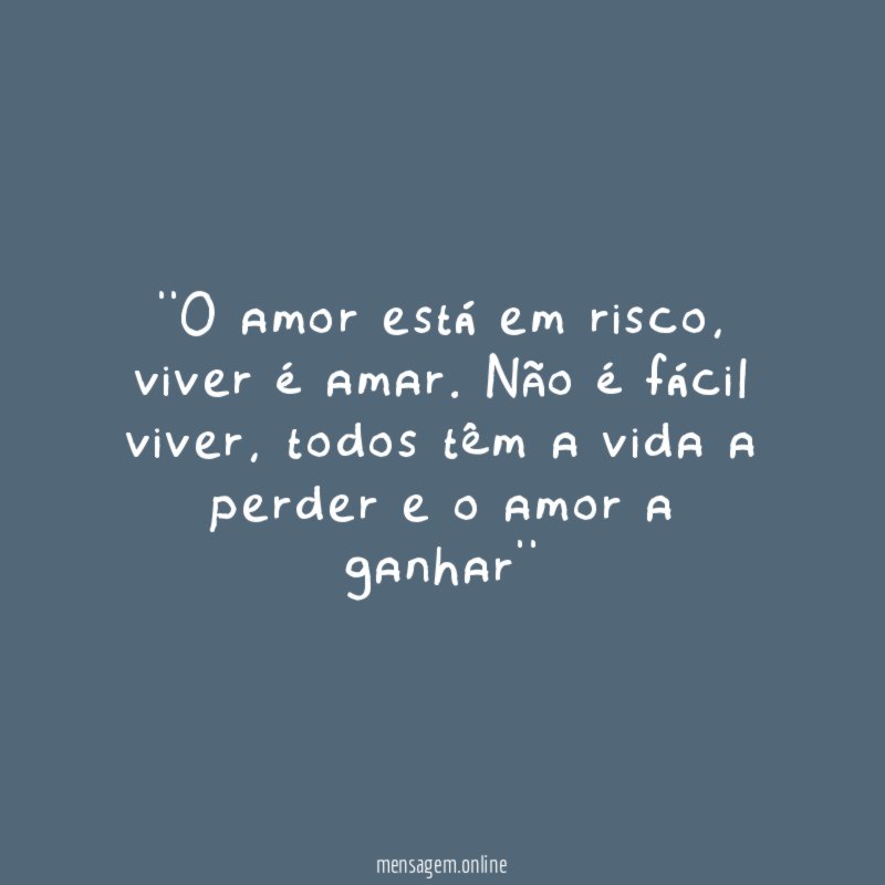 'O amor está em risco