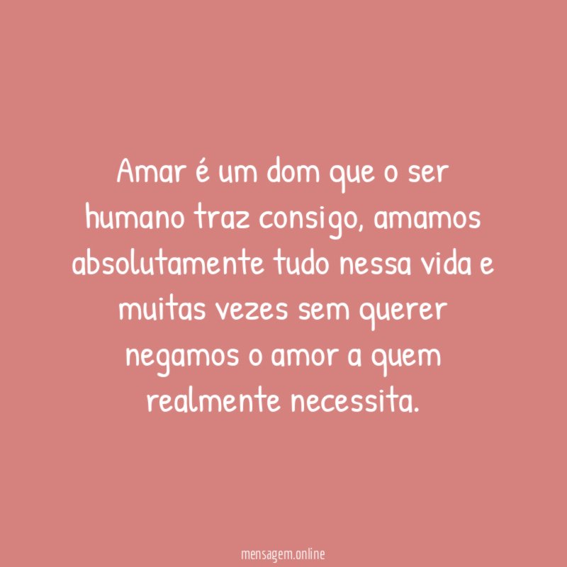 Amar é um dom que o ser humano traz consigo