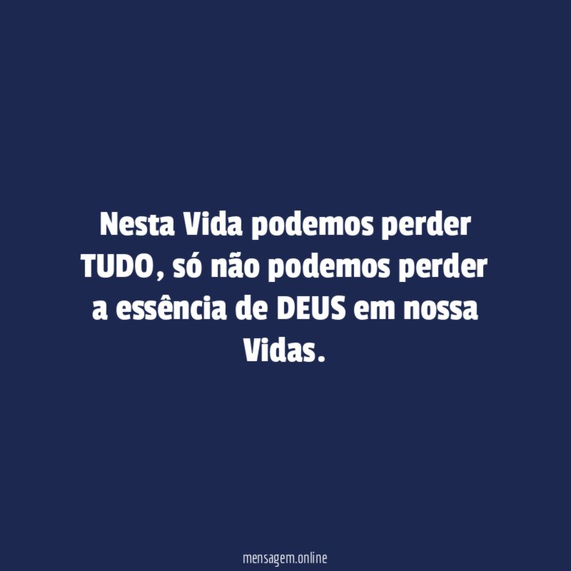 Nesta Vida podemos perder TUDO