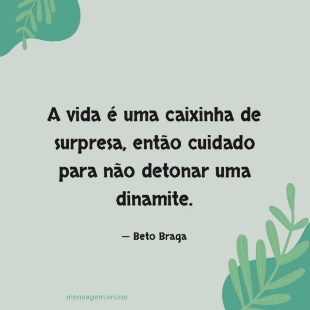 A vida é uma caixinha de surpresa