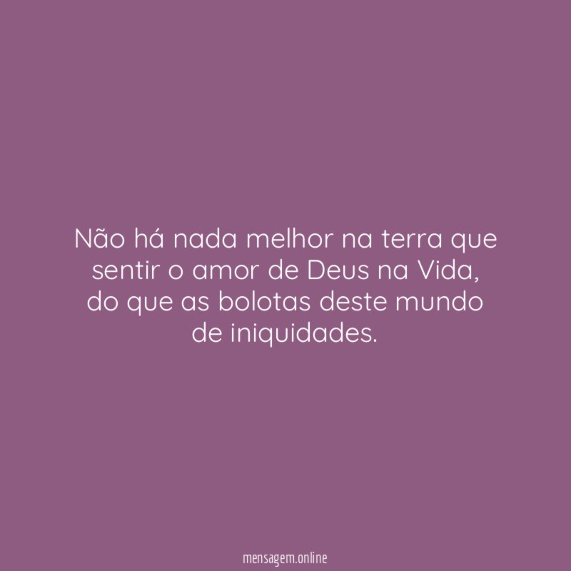 Não há nada melhor na terra que sentir