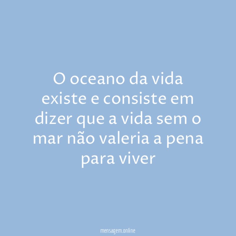 O oceano da vida existe e consiste em