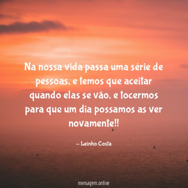 Na nossa vida passa uma série de pessoas