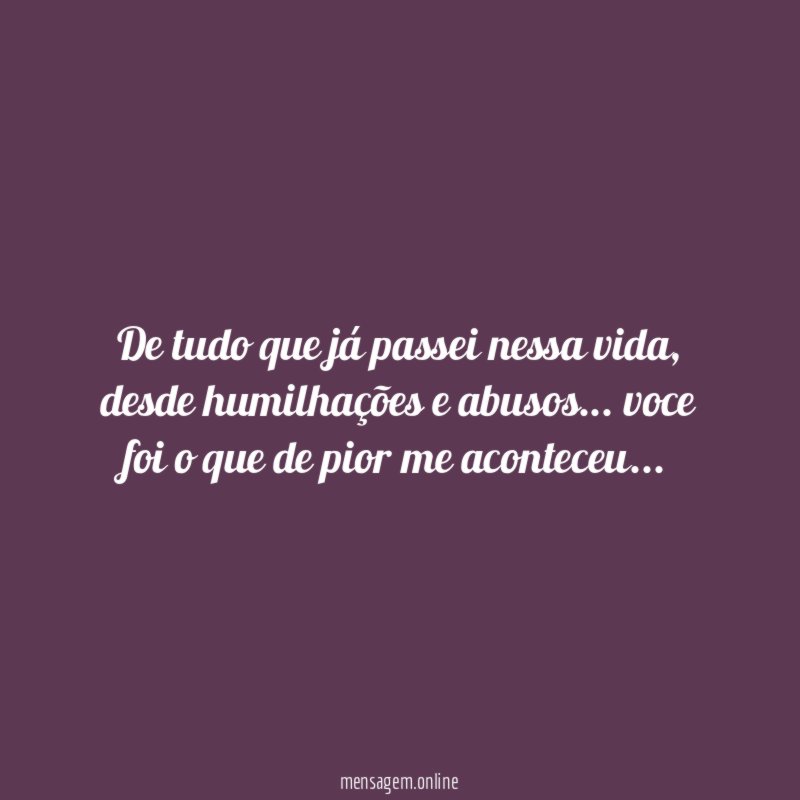 De tudo que já passei nessa vida