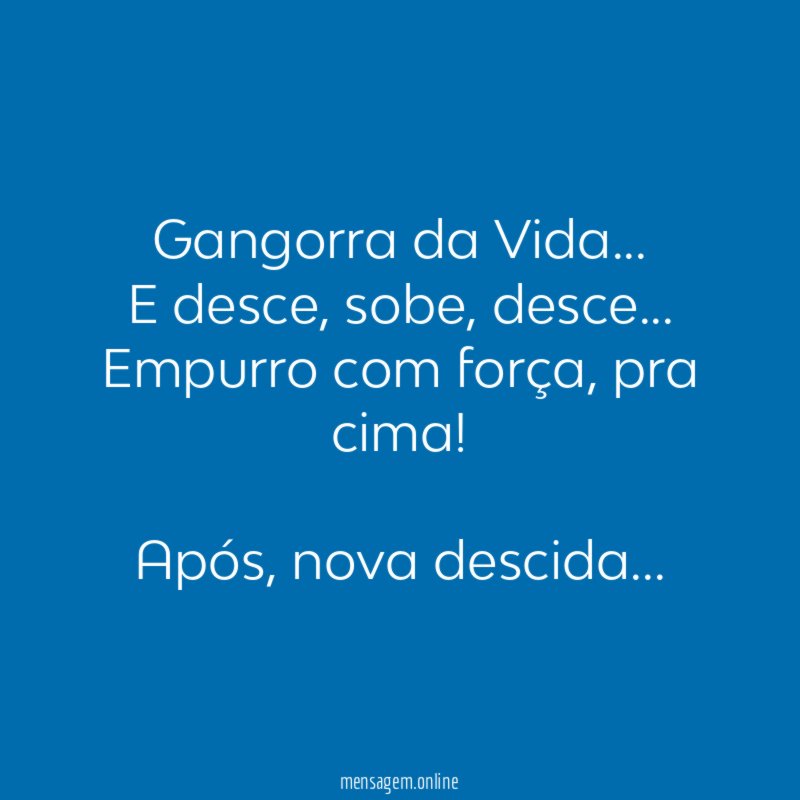Gangorra da Vida…
