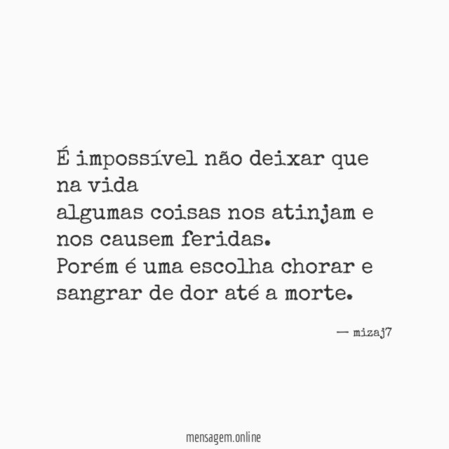 É impossível não deixar que na vida algumas coisas