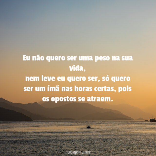 Eu não quero ser uma peso na sua vida