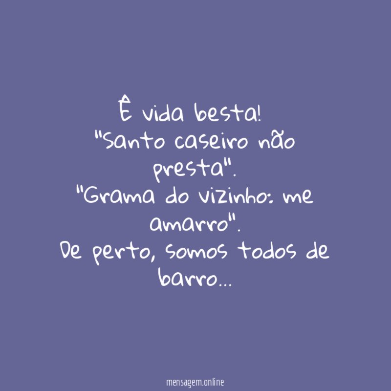 Ê vida besta!