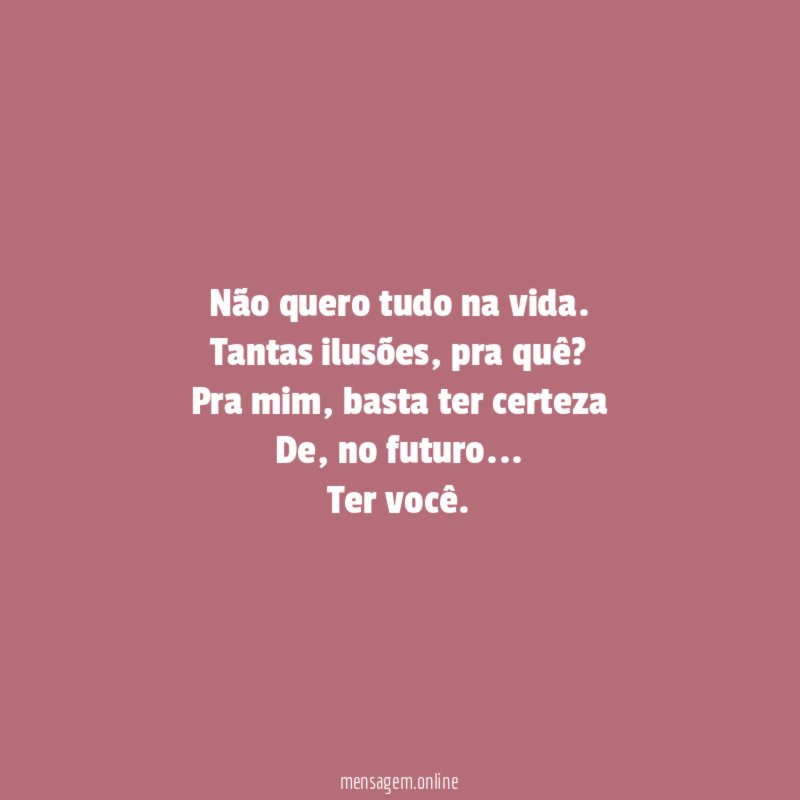 Não quero tudo na vida