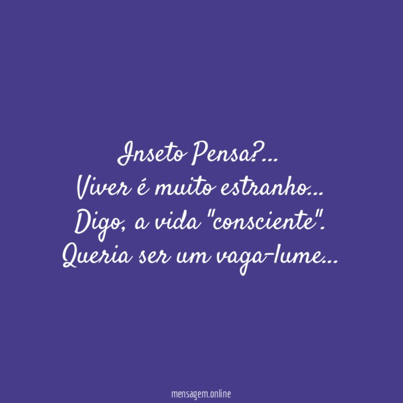 Inseto Pensa?…