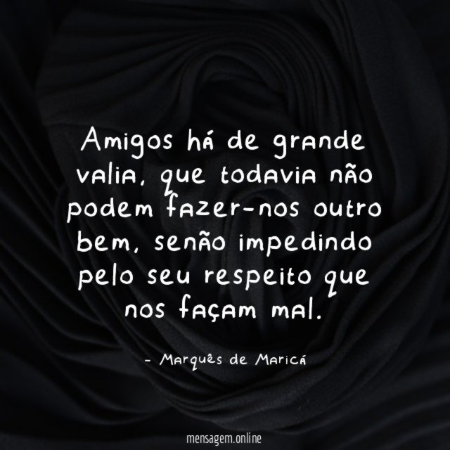 Amigos há de grande valia