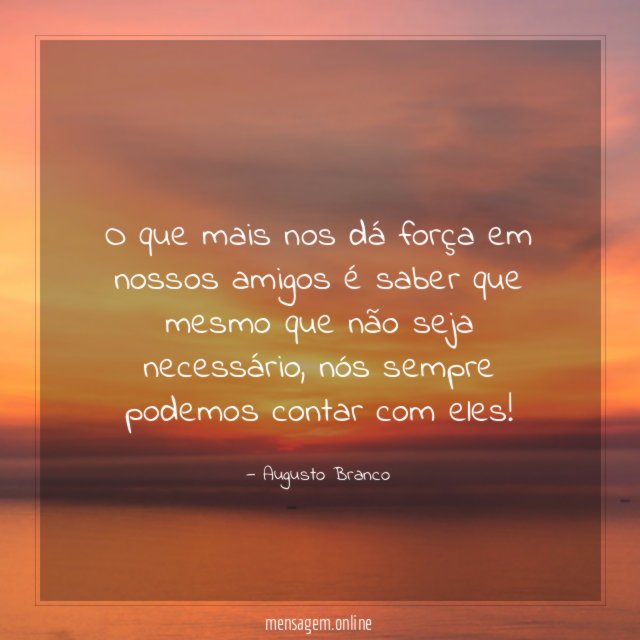 O que mais nos dá força em nossos