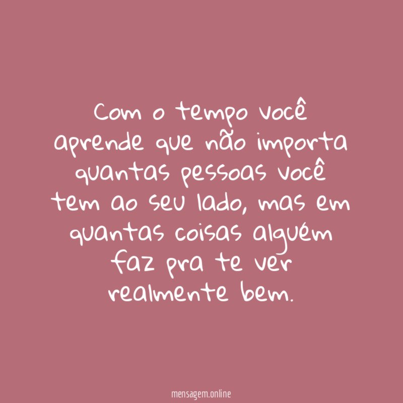 Com o tempo você aprende que não importa