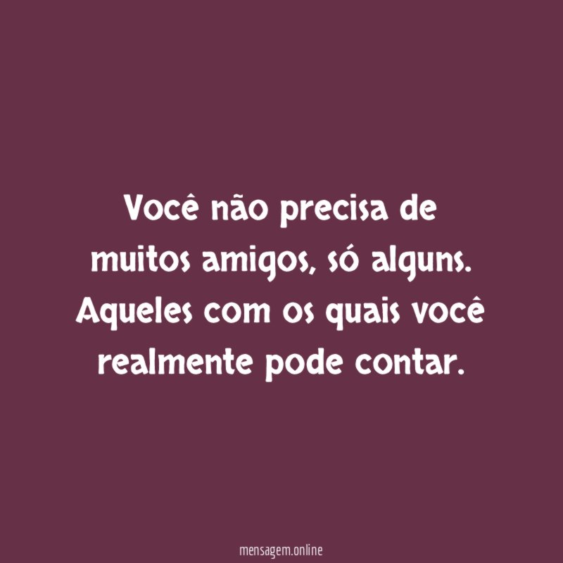 Você não precisa de muitos amigos