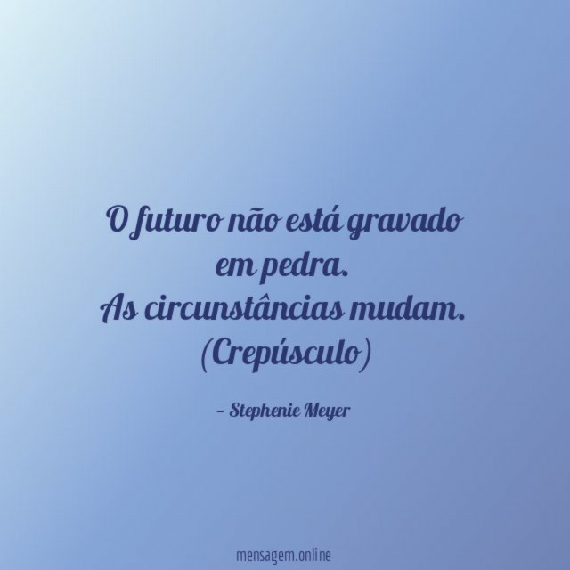 O futuro não está gravado em pedra