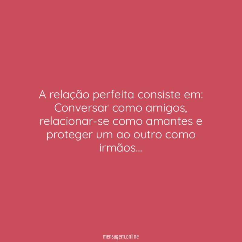 A relação perfeita consiste em