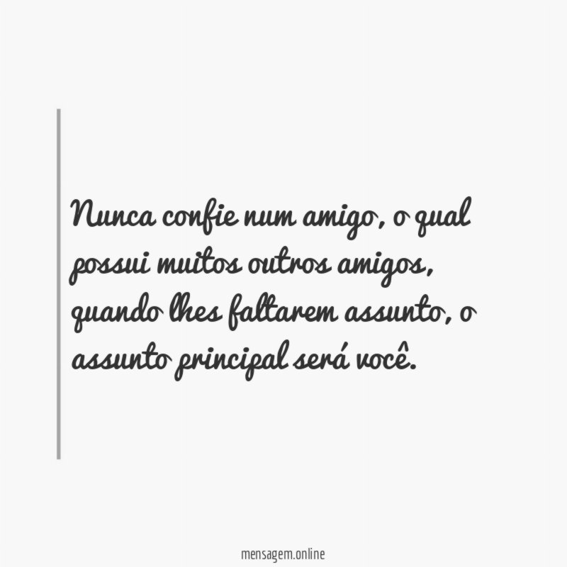 Nunca confie num amigo