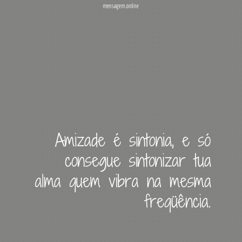 Amizade é sintonia