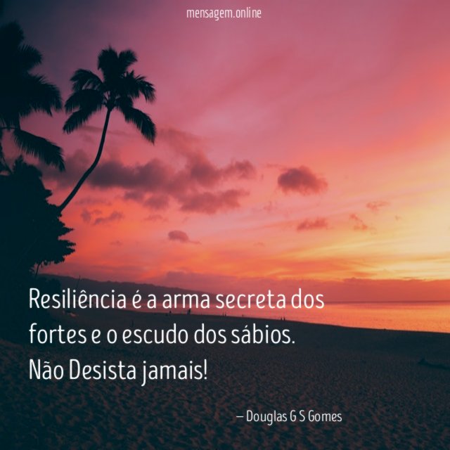 Resiliência é a arma secreta dos fortes