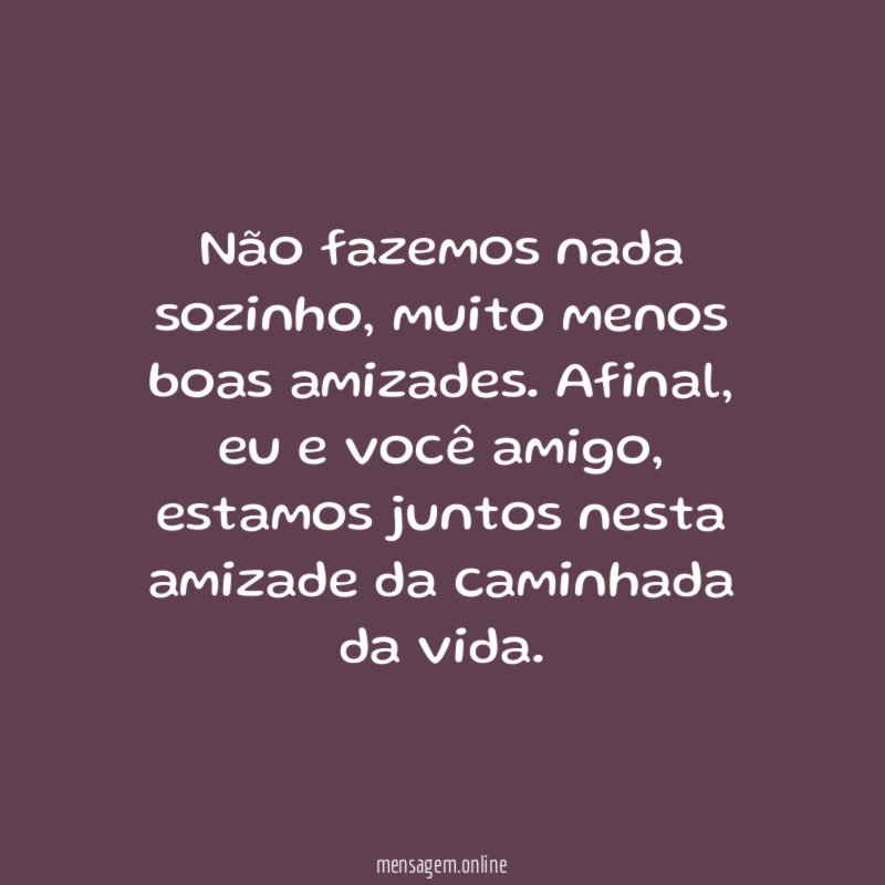 Não fazemos nada sozinho