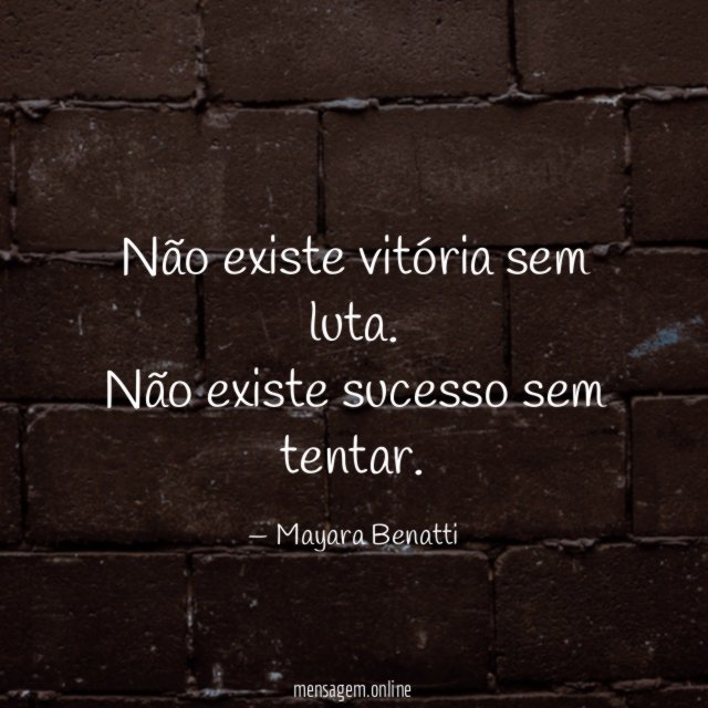 Não existe vitória sem luta