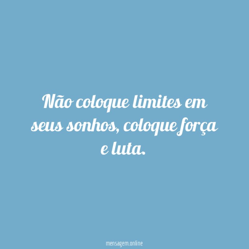 Não coloque limites em seus sonhos