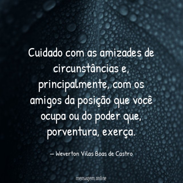 Cuidado com as amizades de circunstâncias