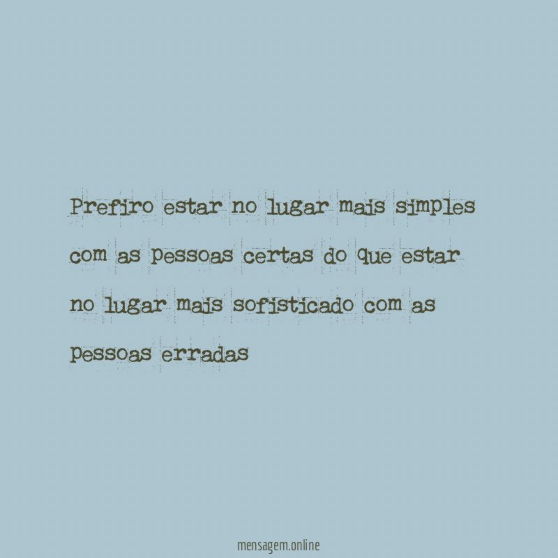 Prefiro estar no lugar mais simples com as