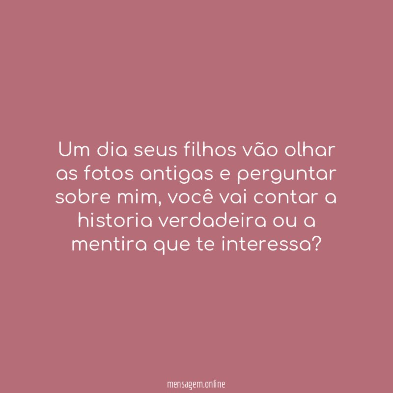 Um dia seus filhos vão olhar as fotos