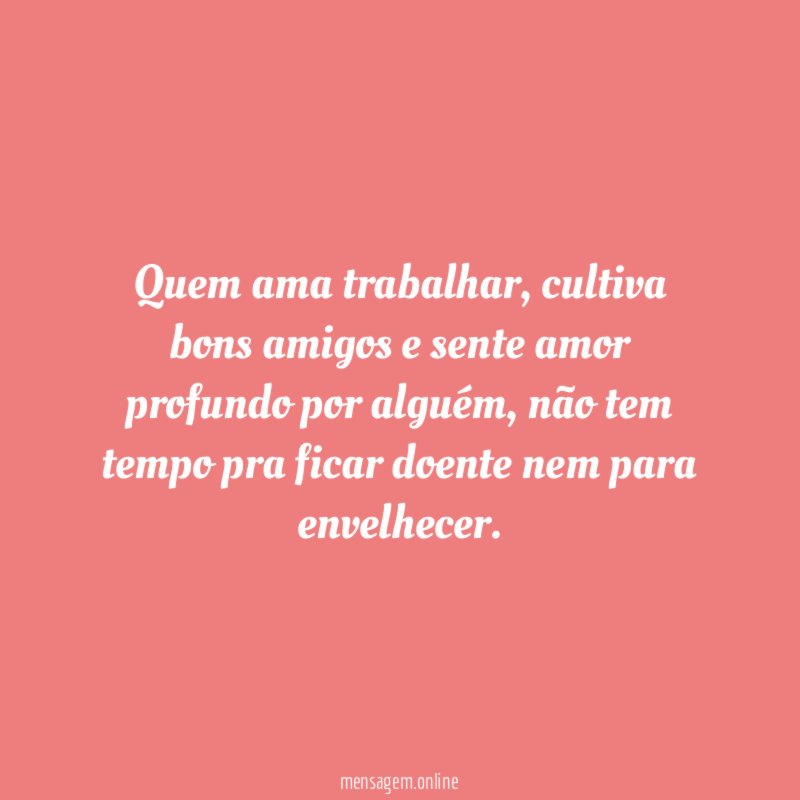 Quem ama trabalhar