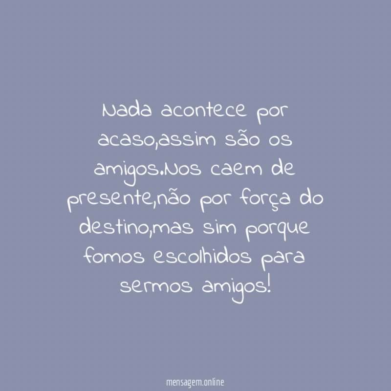 Nada acontece por acaso