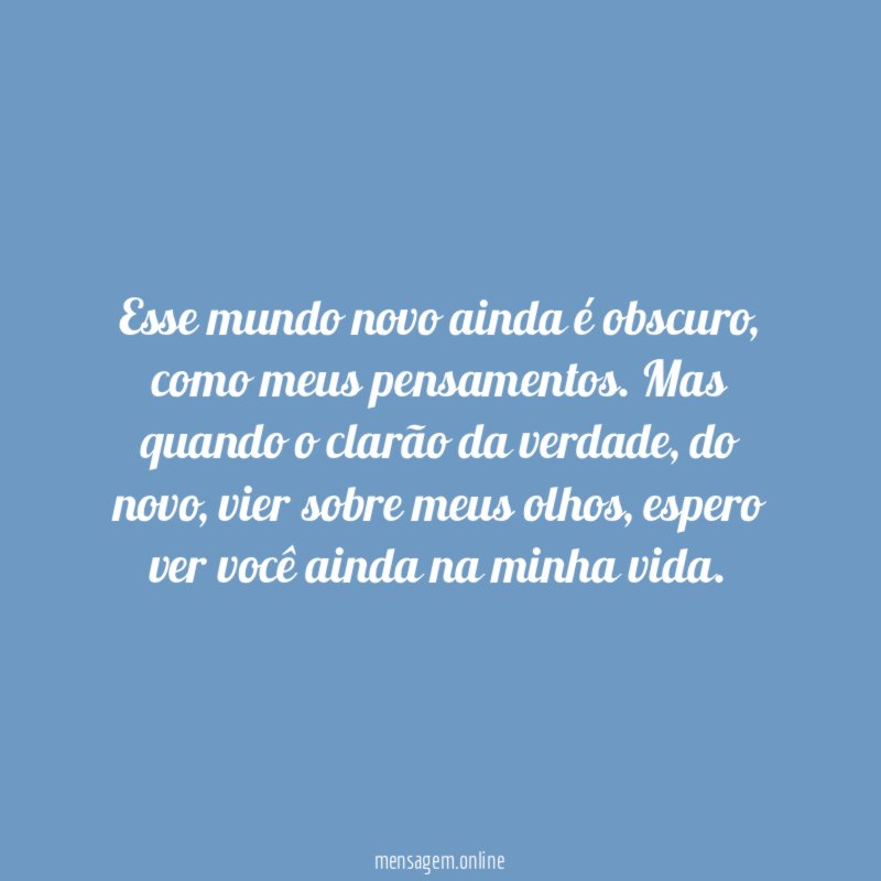 Esse mundo novo ainda é obscuro