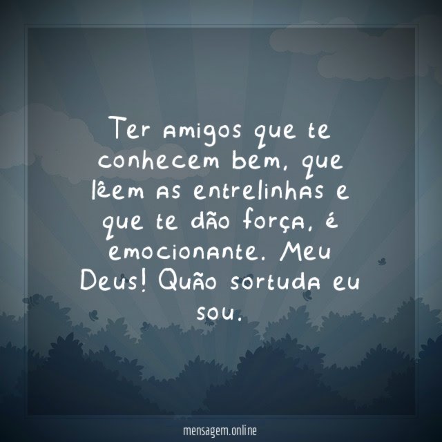 Ter amigos que te conhecem bem