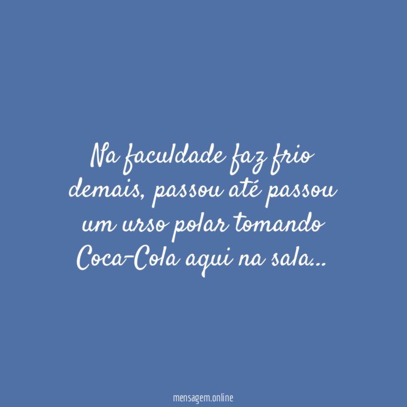 Na faculdade faz frio demais